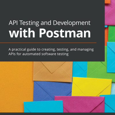 API Testing and Development with Postman