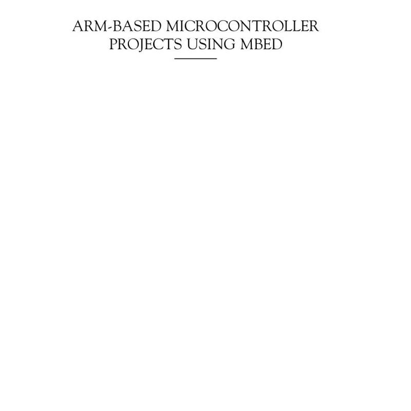 ARM-Based Microcontroller Multitasking Projects