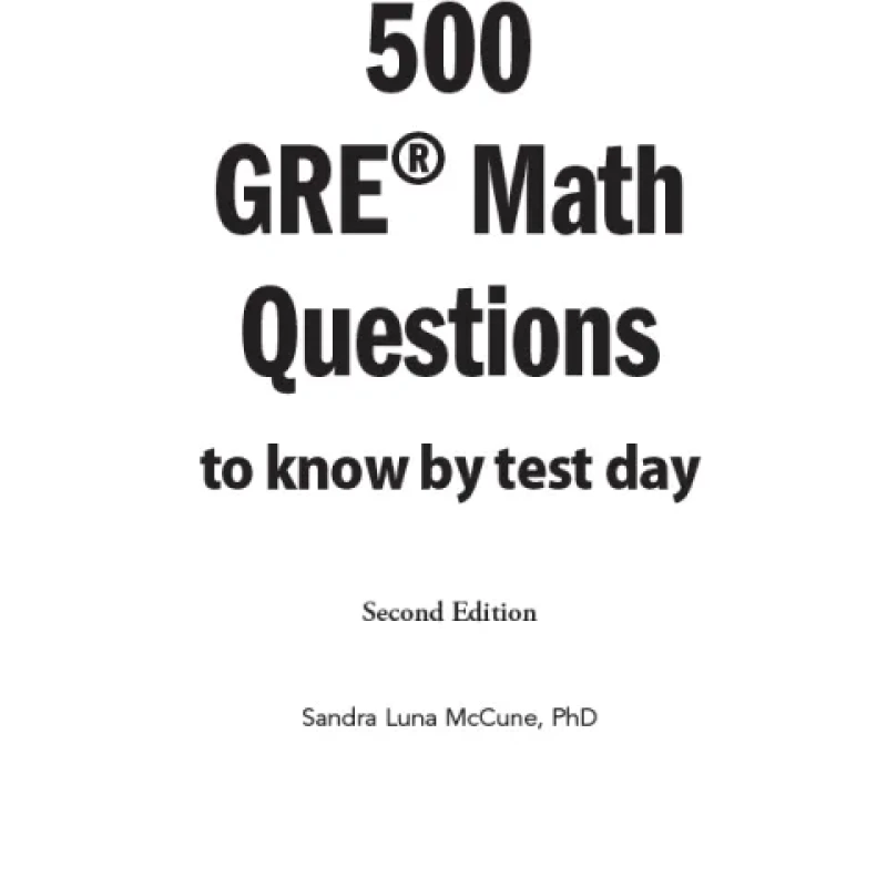 500 GRE Math Questions to Know by Test Day, 2nd Edition