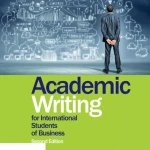 Academic Writing for International Students of Business by Stephen Bailey