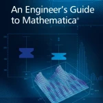 An Engineers Guide to Mathematica