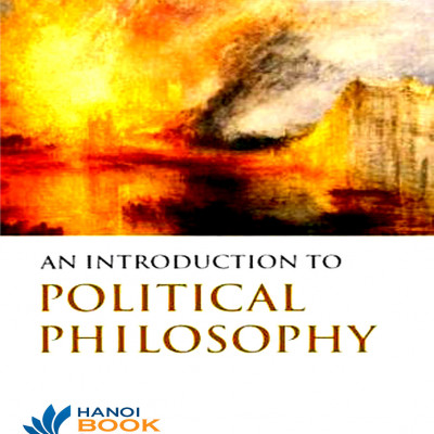 AN INTRODUCTION TO POLITICAL PHILOSOPHY (Sách đen trắng)