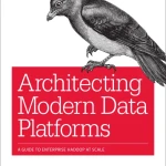 Architecting Modern Data Platforms