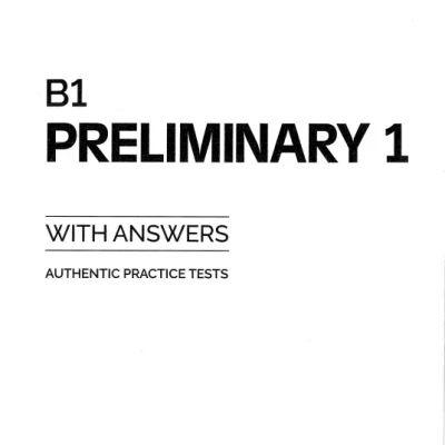 B1 PRELIMINARY 1 WITH ANSWER FOR THE REVISED 2020 EXAM (PET 2020) (Sách đen trắng)