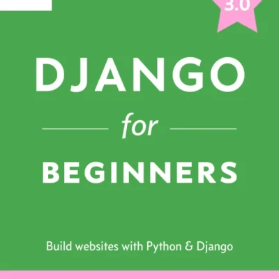 Django For Beginners Build Websites With Python And Django - HanoiBookstore