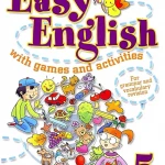 Easy English with Games and Activities 1-5 (sách màu)