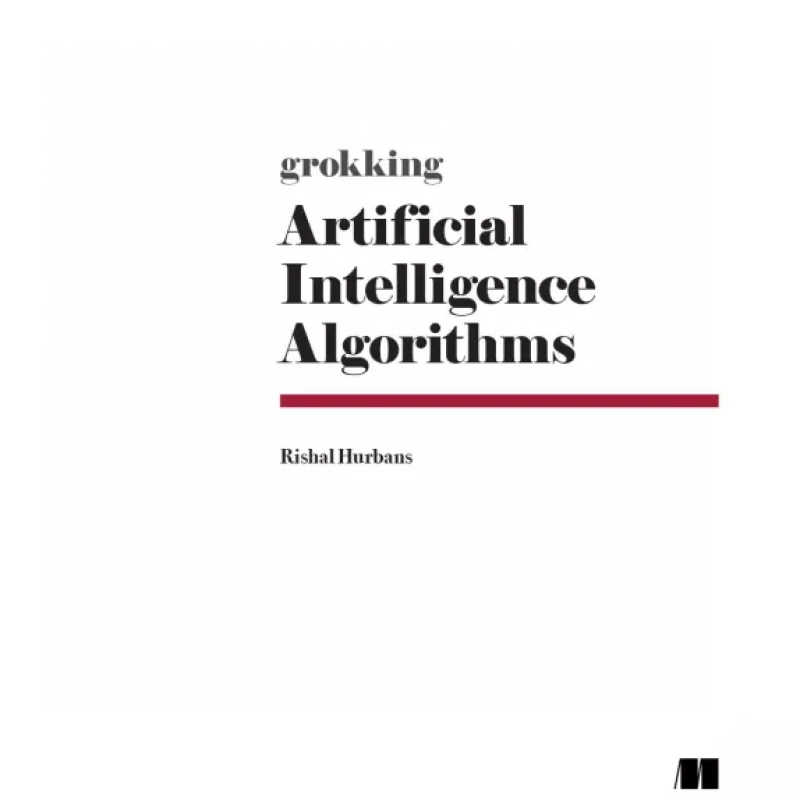 Grokking Artificial Intelligence Algorithms