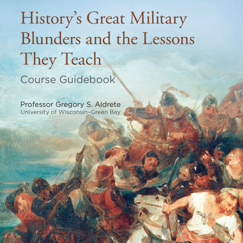 Sách History’s Great Military Blunders and the Lessons They Teach