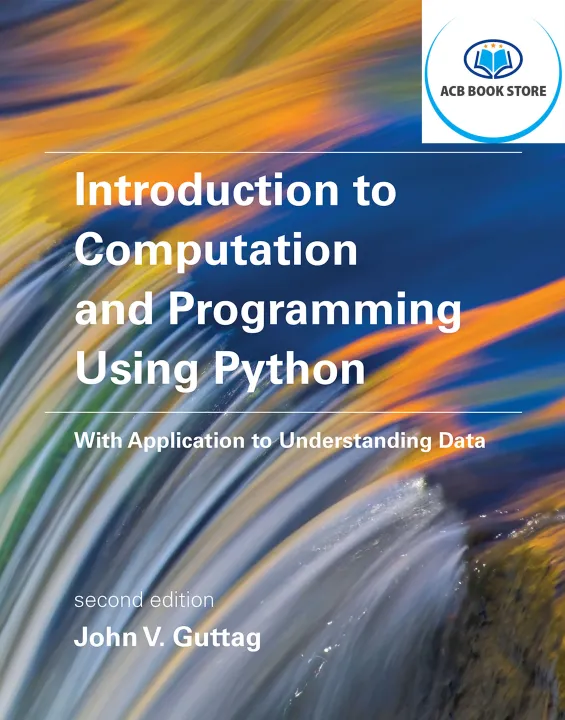 Introduction to Computation and Programming Using Python With Application to Understanding Data - Hanoi Bookstore