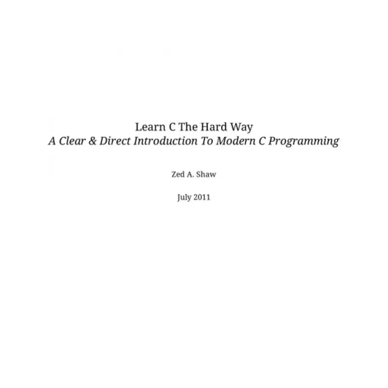 Learn C the Hard Way Practical Exercises on the Computational Subjects You Keep Avoiding