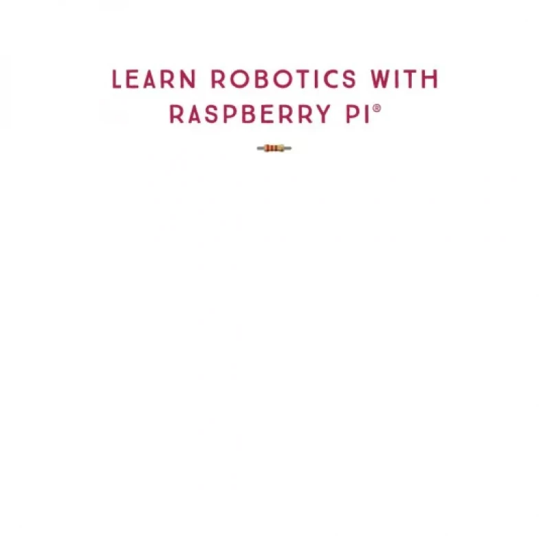 Learn Robotics with Raspberry Pi