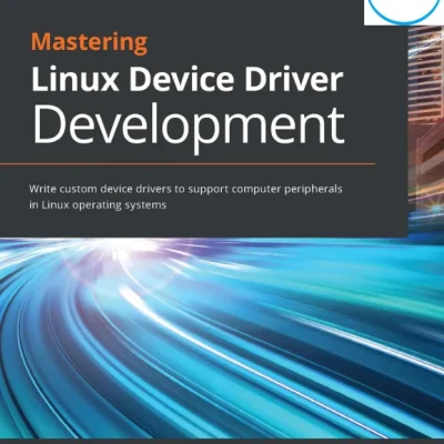 Mastering Linux Device Driver Development