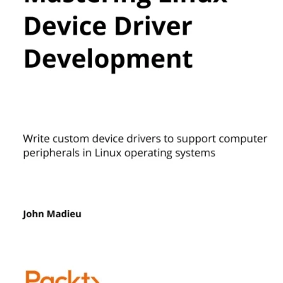 Mastering Linux Device Driver Development