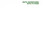 Math Adventures with Python