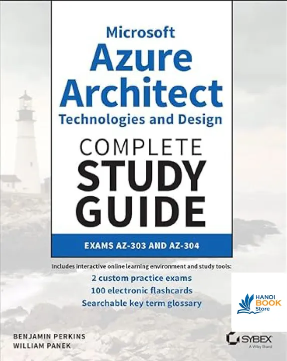 Microsoft Azure Architect Technologies and Design Complete Study Guide Exams AZ-303 and AZ-304