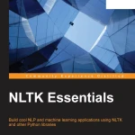 NLTK Essentials Build cool NLP and machine learning