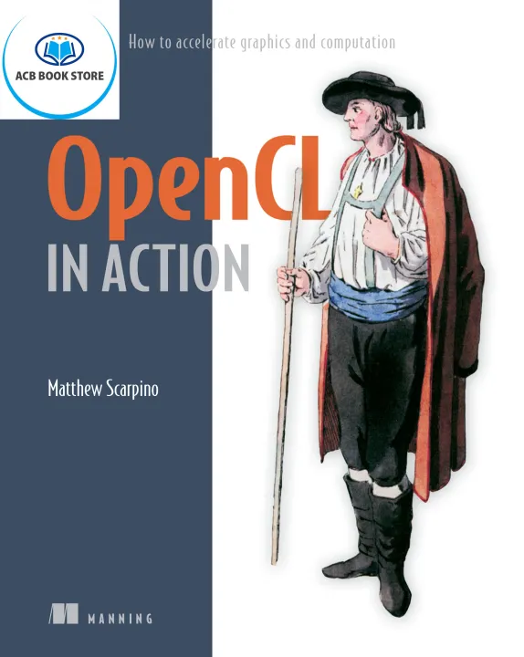 OpenCL in Action How to Accelerate Graphics and Computations - Hanoi Bookstore