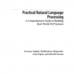 Practical Natural Language Processing A Comprehensive Guide to Building Real-World NLP Systems