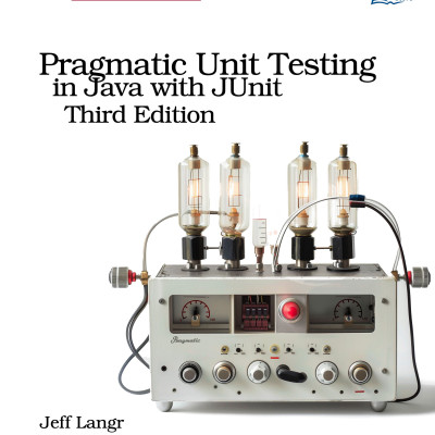 Sách Pragmatic Unit Testing in Java with JUnit, 3rd Edition