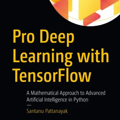 Pro Deep Learning with TensorFlow