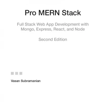 Pro MERN Stack Full Stack Web App Development with Mongo, Express, React, and Node