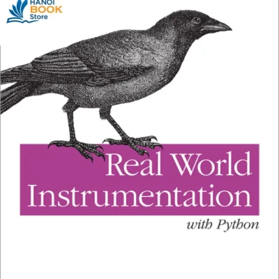 Real World Instrumentation with Python Automated Data Acquisition and Control Systems