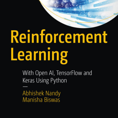 Reinforcement Learning With Open AI, TensorFlow and Keras Using Python