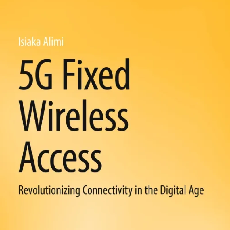 Sách 5G Fixed Wireless Access Revolutionizing Connectivity in the Digital Age