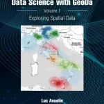 Sách An Introduction to Spatial Data Science with GeoDa Volume 1 – Exploring Spatial Data