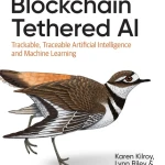 Sách Blockchain Tethered AI Trackable, Traceable Artificial Intelligence and Machine Learning