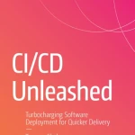 Sách CI/CD Unleashed Turbocharging Software Deployment for Quicker Delivery