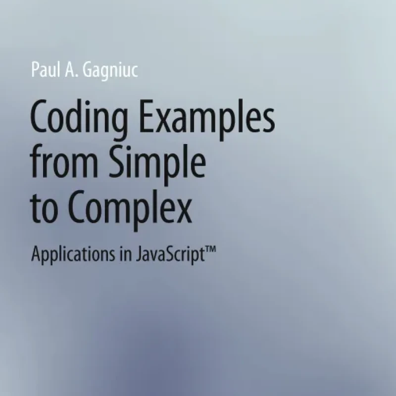 Sách Coding Examples from Simple to Complex Applications in JavaScript&trade;