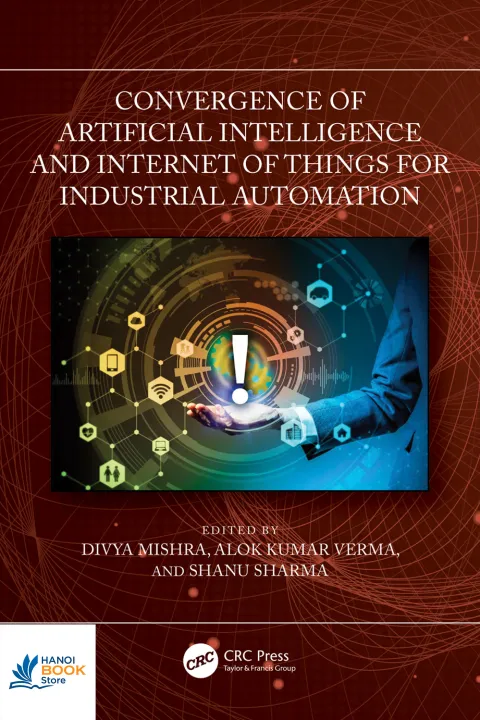 Sách Convergence of Artificial Intelligence and Internet of Things for Industrial Automation