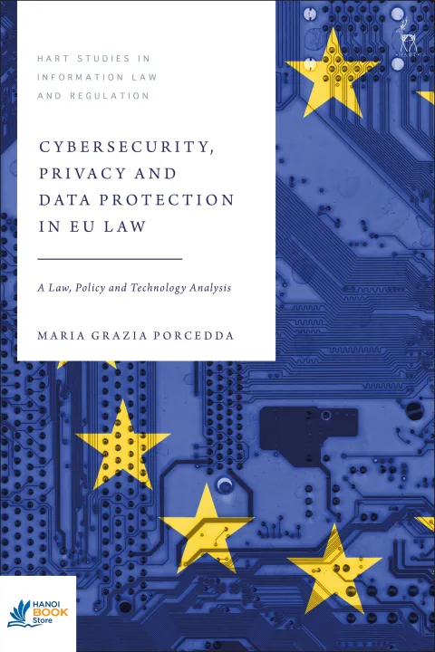 Sách Cybersecurity, Privacy and Data Protection in EU Law A Law, Policy and Technology Analysis