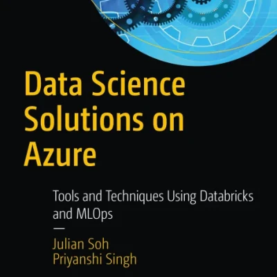 Sách Data Science Solutions on Azure Tools and Techniques Using Databricks and MLOps