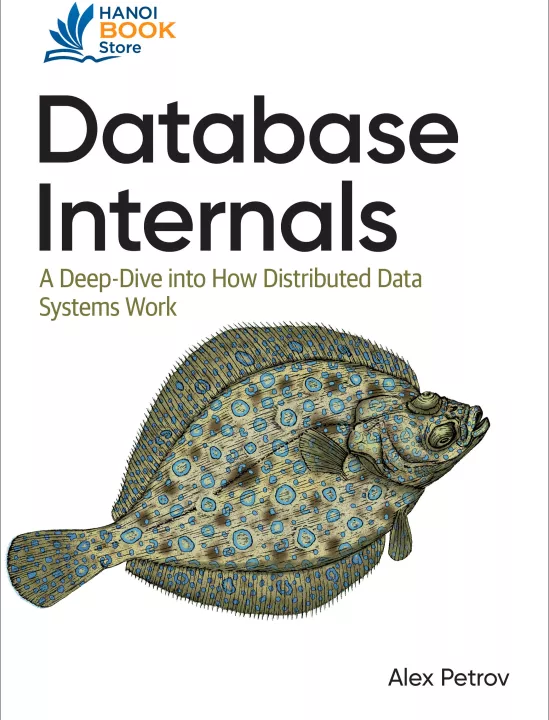 sách Database Internals A deep-dive into how distributed data systems work