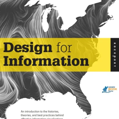 Sách Design for Information An Introduction to the Histories, Theories, and Best Practices Behind Effective (Sách Màu)