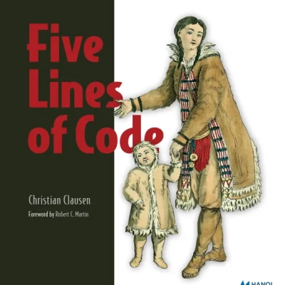 Sách Five Lines of Code How and when to refactor