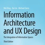 Sách Information Architecture and UX Design The Integration of Information Spaces, 3rd