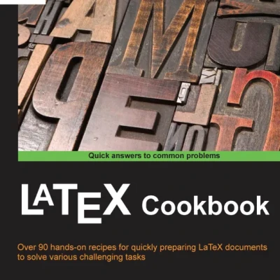Sách LaTeX Cookbook Over 90 hands-on recipes to quickly prepare LaTeX