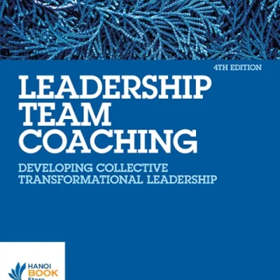 Sách Leadership Team Coaching Developing Collective Transformational Leadership