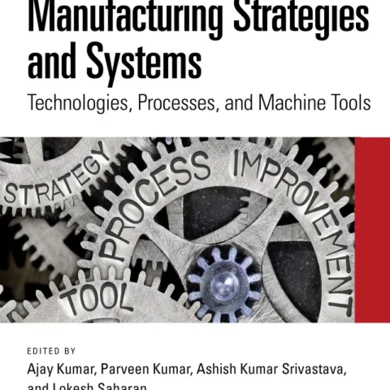 Sách Manufacturing Strategies and Systems Technologies, Processes, and Machine Tools