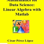 Sách Mathematics for Data Science Linear Algebra with Matlab