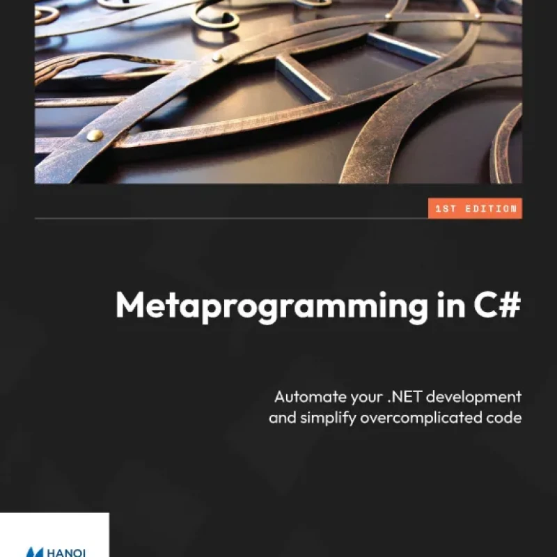 Sách Metaprogramming in C# Automate your .NET development and simplify overcomplicated code