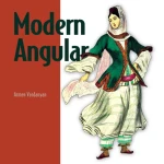 Sách Modern Angular Also covers signals, standalone, SSR, zoneless, and more