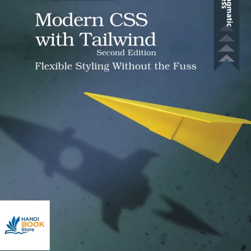 Sách Modern CSS with Tailwind Flexible Styling Without the Fuss - Second Edition (beta B3.0)