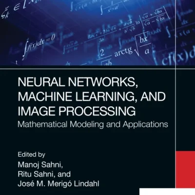 Sách Neural Networks, Machine Learning, and Image Processing Mathematical Modeling and Applications