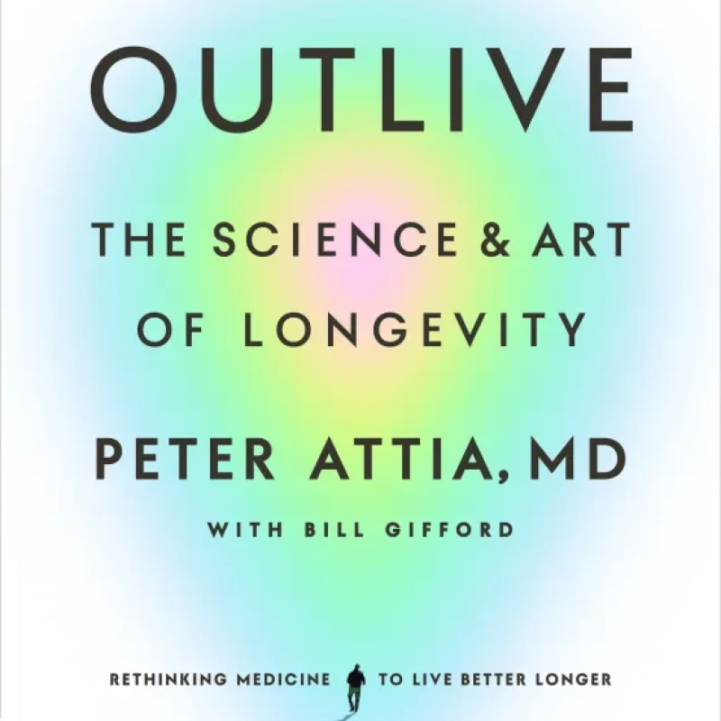 Sách Outlive The Science and Art of Longevity