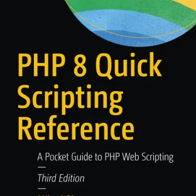 Sách PHP 8 Quick Scripting Reference A Pocket Guide to PHP Web Scripting