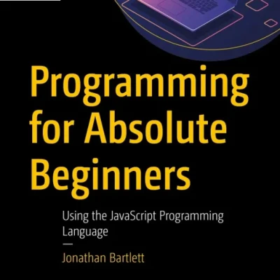Sách Programming for Absolute Beginners Using the JavaScript Programming Language